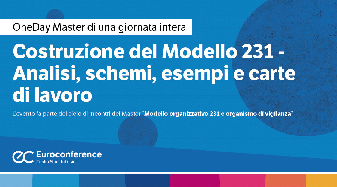 Immagine Costruzione del Modello 231 - Analisi, schemi, esempi e carte di lavoro | Euroconference